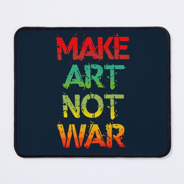 Item preview, Make Art Not War designed and sold by 2wear.