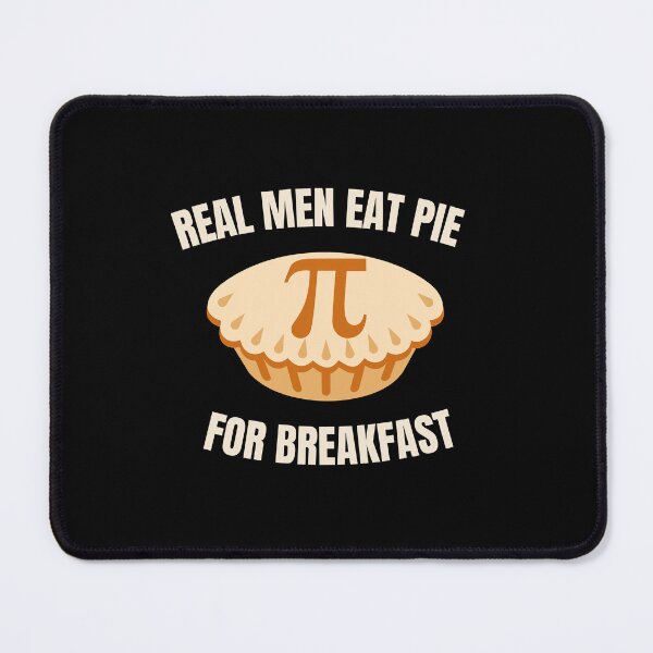Item preview, Real man eat pie for breakfast Funny Pi day 3.14 math sign Pie designed and sold by MotivaChic.
