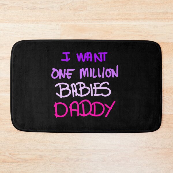 Item preview, I want one million babies Daddy designed and sold by swizzytoes.