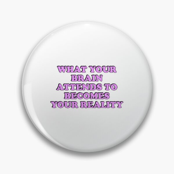 Item preview, What your brain attends to becomes your reality designed and sold by Inspirationmotivation.