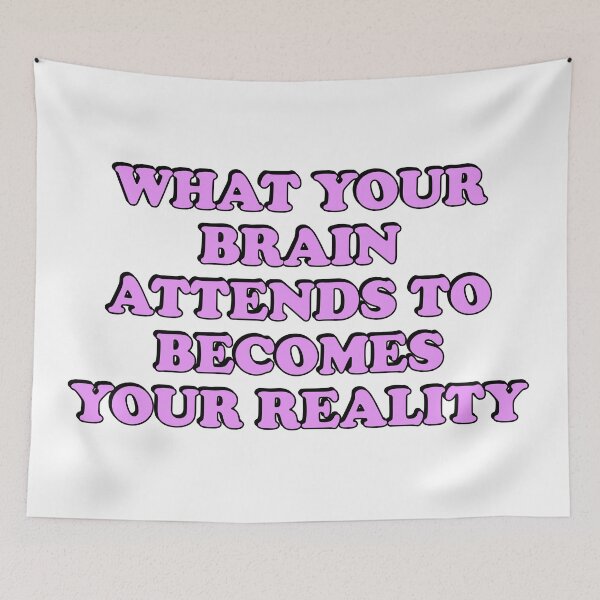 Item preview, What your brain attends to becomes your reality  designed and sold by Inspirationmotivation.