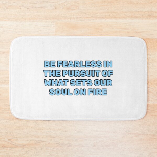 Item preview, Be fearless in the pursuit of what sets your soul on fire designed and sold by Inspirationmotivation.