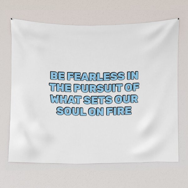 Item preview, Be fearless in the pursuit of what sets your soul on fire designed and sold by Inspirationmotivation.
