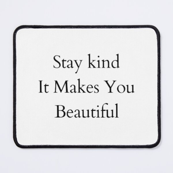 Item preview, Stay Kind It Makes You Beautiful Classic T-Shirt designed and sold by Ahmedprodesign.