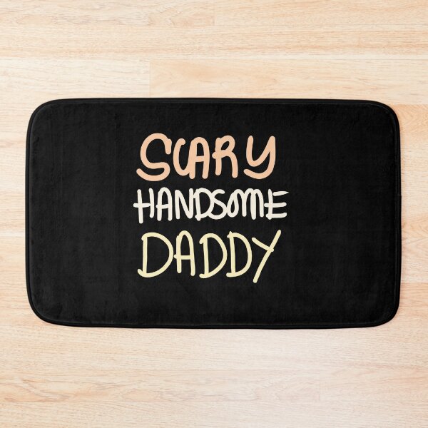 Item preview, Scary Handsome Daddy designed and sold by swizzytoes.