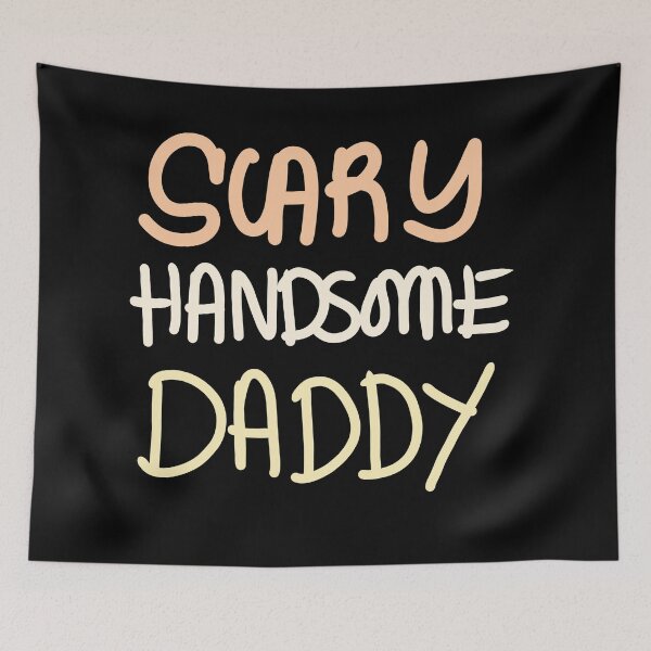 Item preview, Scary Handsome Daddy designed and sold by swizzytoes.