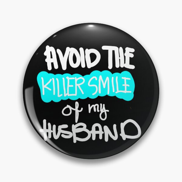Item preview, Avoid the Killer Smile of my Husband designed and sold by swizzytoes.