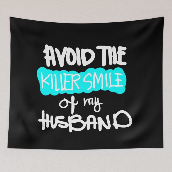 Item preview, Avoid the Killer Smile of my Husband designed and sold by swizzytoes.