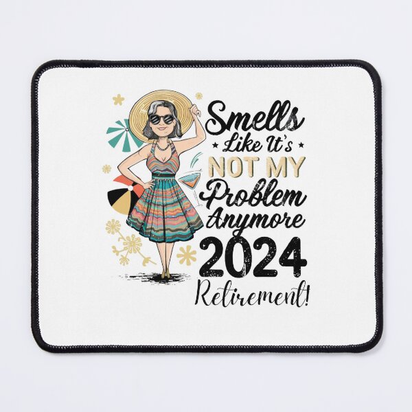 Item preview, Smells Like It's Not My Problem Anymore Happy Retirments 2024 Gift for woman designed and sold by Empiredesigner3.