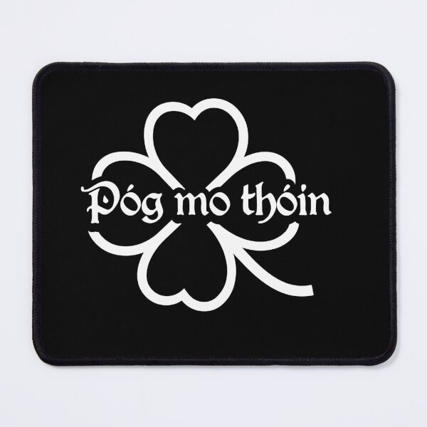Item preview, Pog Mo Thoin (Kiss My Ass) designed and sold by ValentinaHramov.