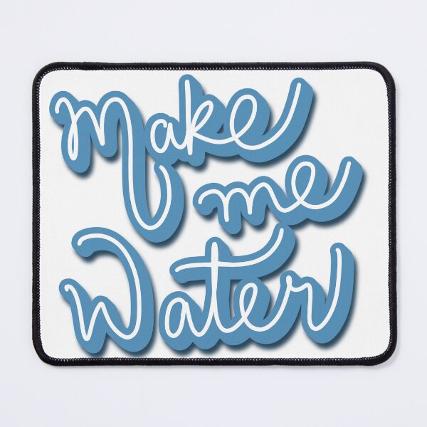Item preview, Make me water tyla designed and sold by vyascreations.