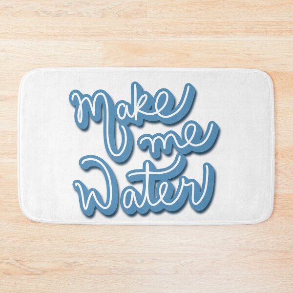 Item preview, Make me water tyla designed and sold by vyascreations.