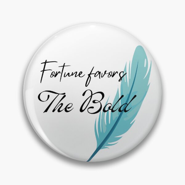 Item preview, Fortune favors the bold  designed and sold by Achkour25.