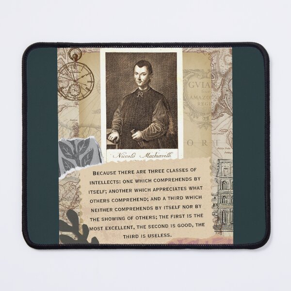 Item preview, Niccolò Machiavelli portrait and quote: Niccolò Machiavelli portrait and quote: “Because there are three classes of intellects... designed and sold by artbleed.