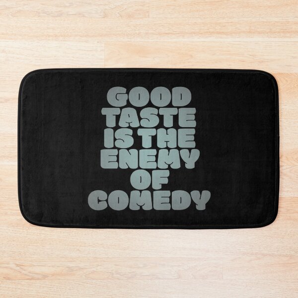 Item preview, Good taste is the enemy of comedy. v.3 designed and sold by x1brett.