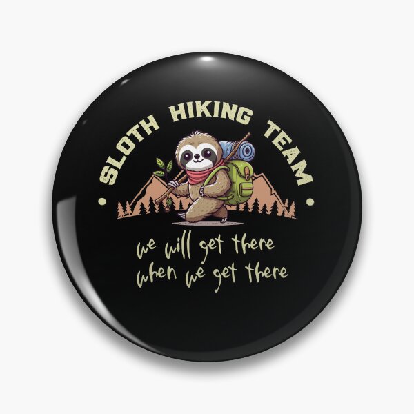 Item preview, Sloth Hiking Team We will get there when we get there designed and sold by VerdePlantTees.
