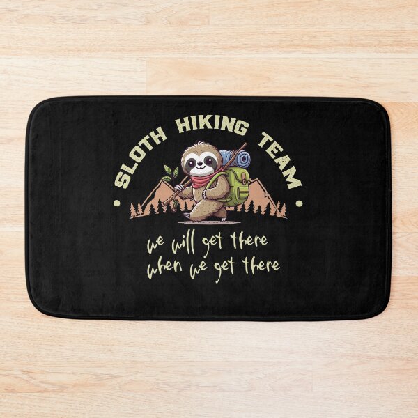 Item preview, Sloth Hiking Team We will get there when we get there designed and sold by VerdePlantTees.