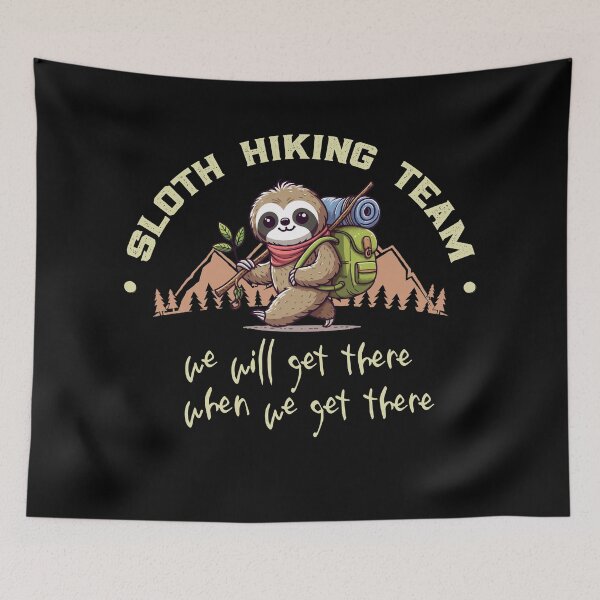 Item preview, Sloth Hiking Team We will get there when we get there designed and sold by VerdePlantTees.