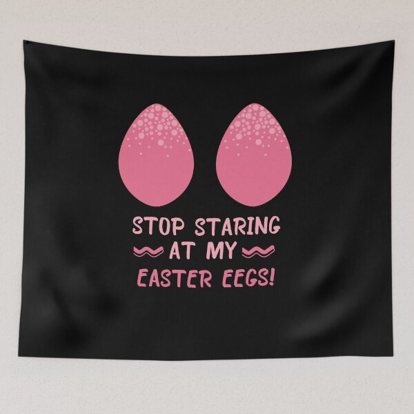 Item preview, Stop staring at my easter eegs designed and sold by MilkyForest.