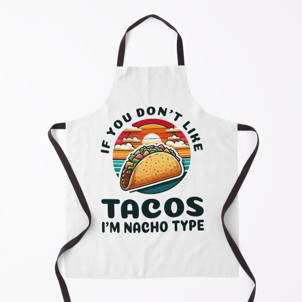 Item preview, Funny Cinco De Mayo If You Dont Like Tacos Im Nacho Type designed and sold by TKsTees.
