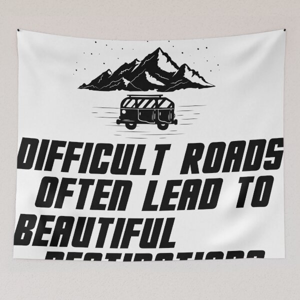 Item preview, Difficult Roads Often Lead To Beautiful Destinations designed and sold by 101univers.