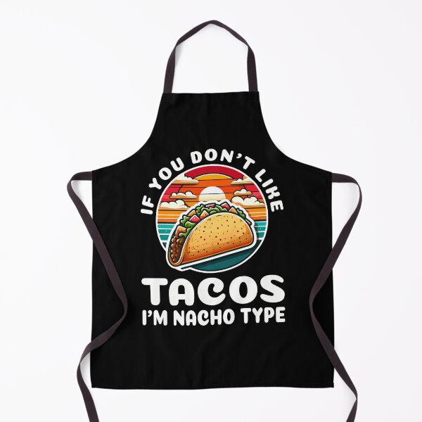 Item preview, Funny Cinco De Mayo If You Dont Like Tacos Im Nacho Type designed and sold by TKsTees.