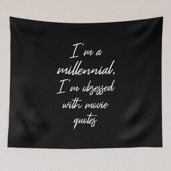 Item preview, I'm A Millennial I'm Obsessed With Movie Quotes II designed and sold by Lemon Pepper.
