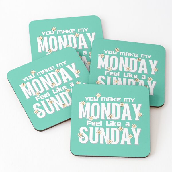 Item preview, You Make My Monday Feel Like A Sunday designed and sold by The magic  Yellow bus.