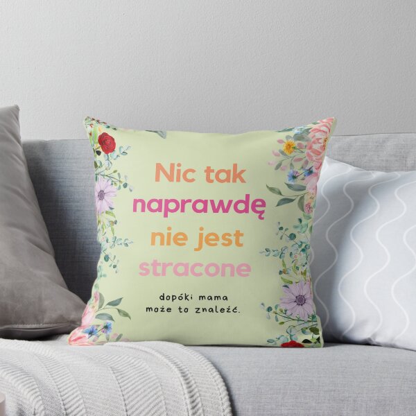 Artikelvorschau, Nic Tak Naprawdę Nie Jest Stracone Dopóki Mama Może To Znaleźć Upominki Dzień Matki entworfen und verkauft von Quincarrius.