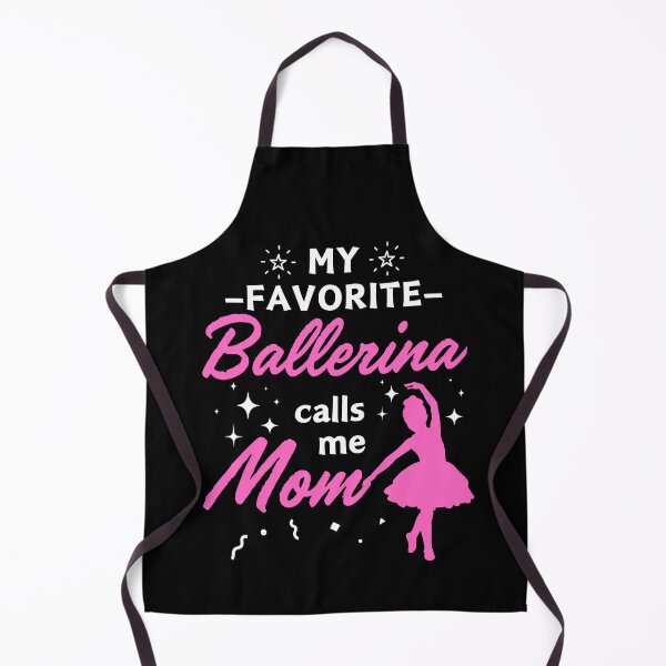 Item preview, My Favorite Ballerina Calls Me Mom Proud Mother Family Pride designed and sold by BunBuntheDog-.