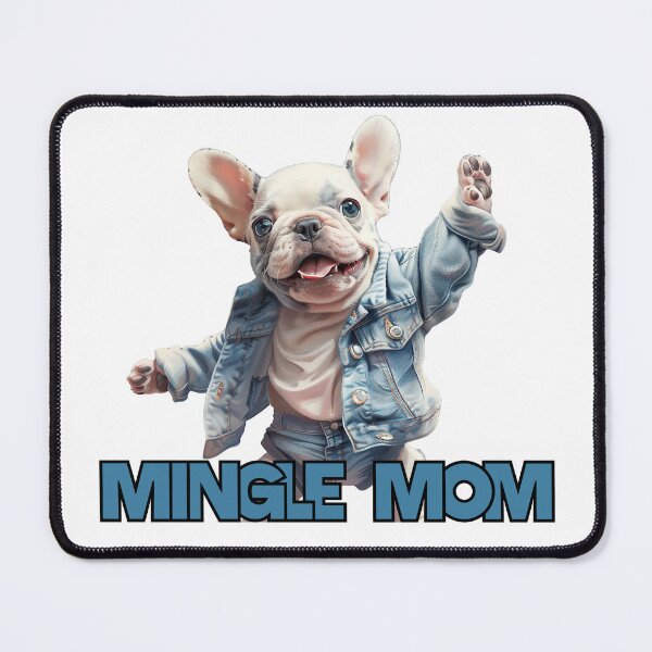 Item preview, Mingle Mom - The French Bulldog of a Very Sociable Owner designed and sold by proudbullyshop.