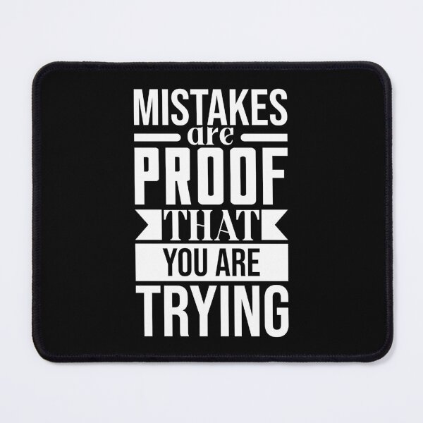 Item preview, Mistakes Are Proof You Are Trying  designed and sold by Hairball-Pets.