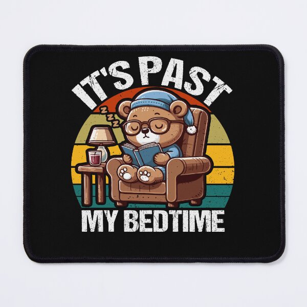 Item preview,  It's Past My Bedtime designed and sold by 7Merch.