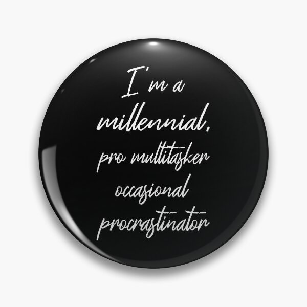 Artikelvorschau, Ich bin ein Millennial Pro Multitasker Occasional Procrastinator II entworfen und verkauft von Lemon Pepper.