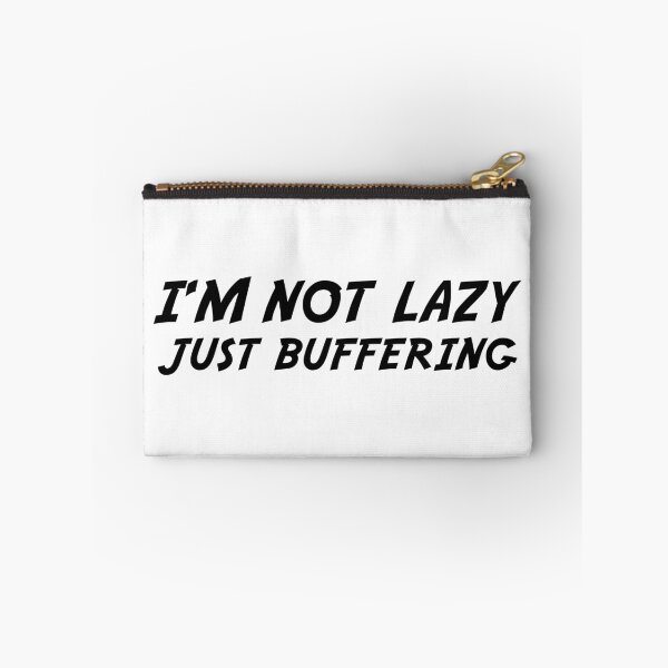 Item preview, I'M NOT LAZY JUST BUFFERING designed and sold by 101univers.