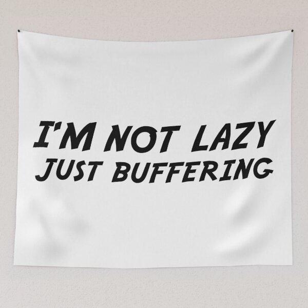 Item preview, I'M NOT LAZY JUST BUFFERING designed and sold by 101univers.