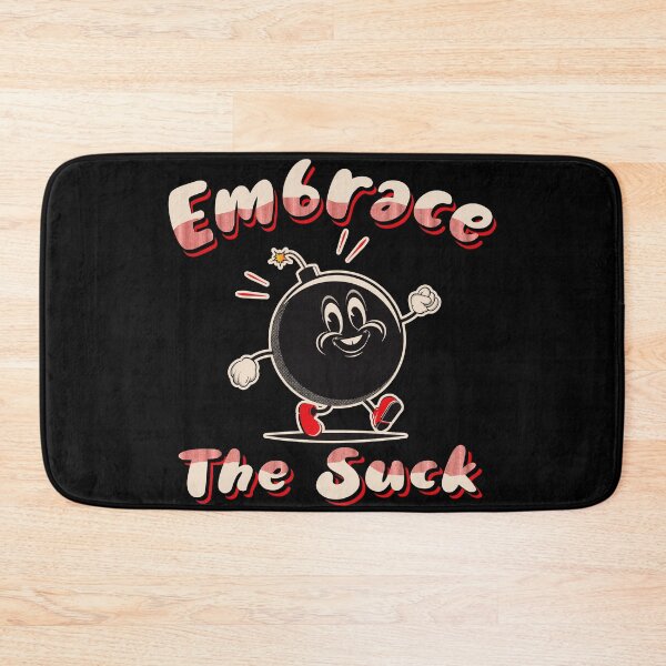Item preview, Embrace The Suck designed and sold by Alema Art.