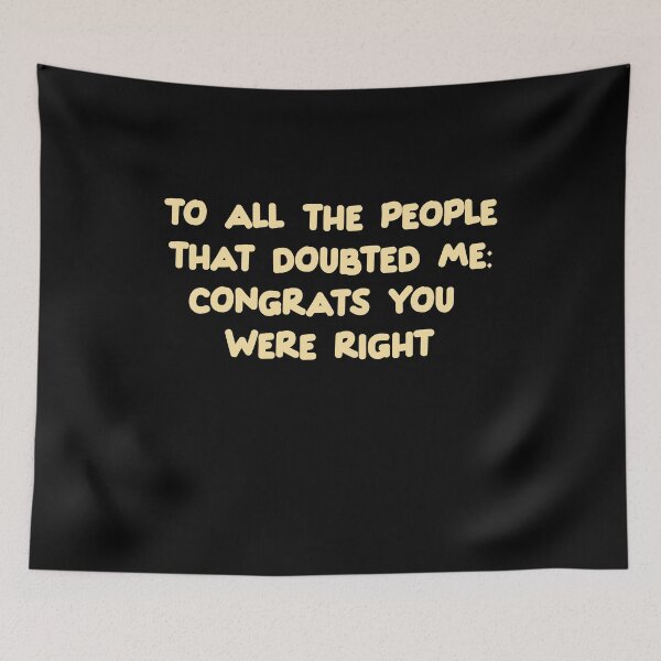 Item preview, to all the people who doubted me congratulates you were right designed and sold by BritySpear.