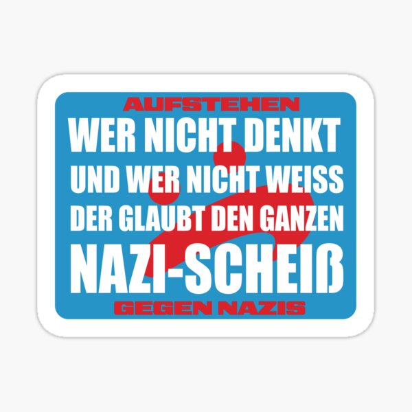 Artikel-Vorschau von Wer nicht denkt und wer nicht weiß der glaubt den ganzen Nazi-Scheiß, designt und verkauft von netrok.
