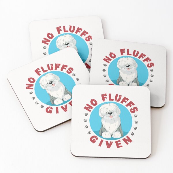 Item preview, No Fluffs Given Funny English Sheepdog designed and sold by jaygo.