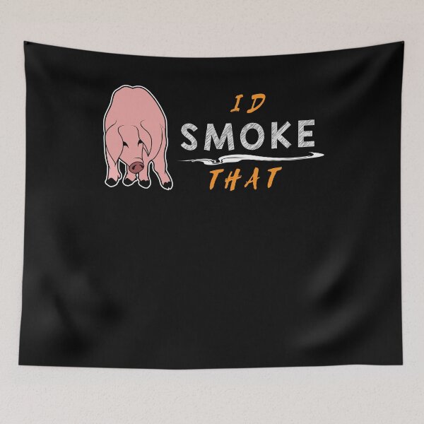 Item preview, I'd Smoke That designed and sold by Kieran Abbott.