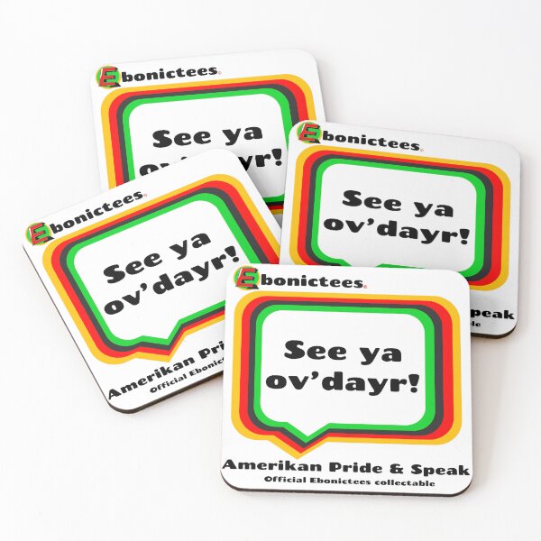 Item preview, See ya ov'dayr! Ebonictees ebonic phrase. designed and sold by Ebonictees.
