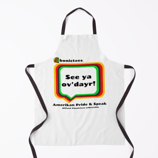Item preview, See ya ov'dayr! Ebonictees ebonic phrase. designed and sold by Ebonictees.