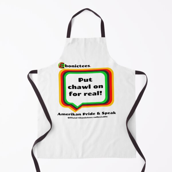 Item preview, Put chawl on for real! Ebonictees ebonic phrase. designed and sold by Ebonictees.