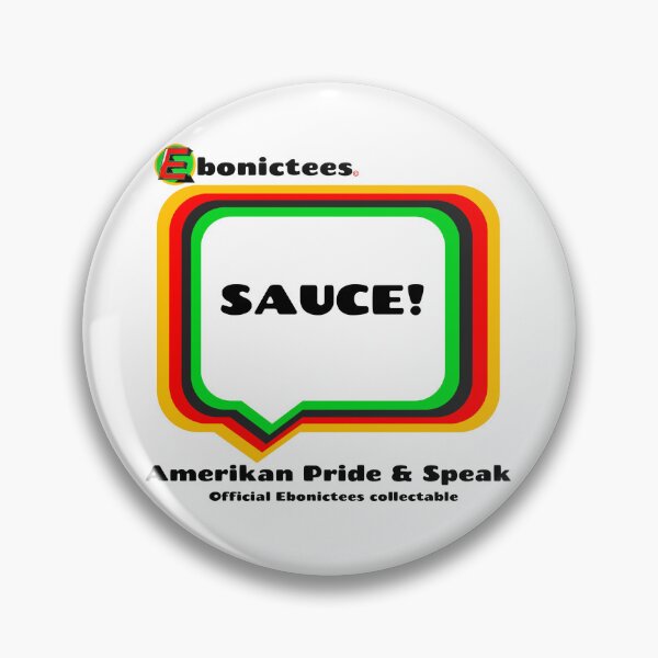 Item preview, SAUCE! Ebonictees ebonic phrase. designed and sold by Ebonictees.