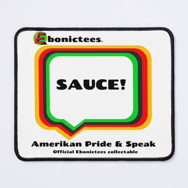 Item preview, SAUCE! Ebonictees ebonic phrase. designed and sold by Ebonictees.