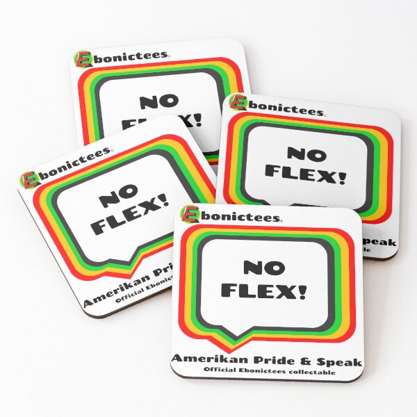 Item preview, NO FLEX!  Ebonictees ebonic phrase. designed and sold by Ebonictees.