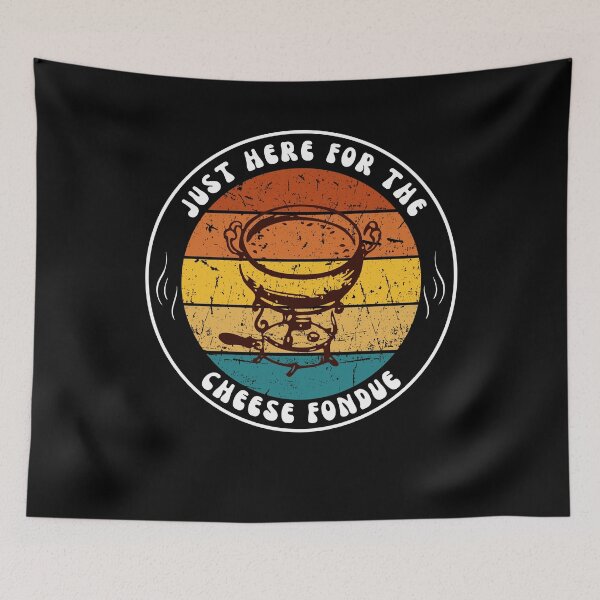 Item preview, Cheese fondue saying Just here for the cheese fondue designed and sold by Elwetritsche.