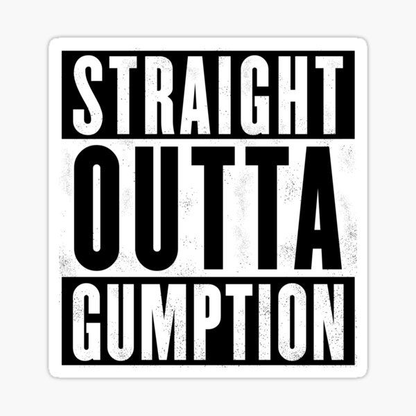 Item preview, Straight Outta Gumption T Shirt Design designed and sold by DigitalandPhoto.