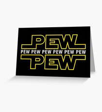 Pew Pew Pew Greeting Card